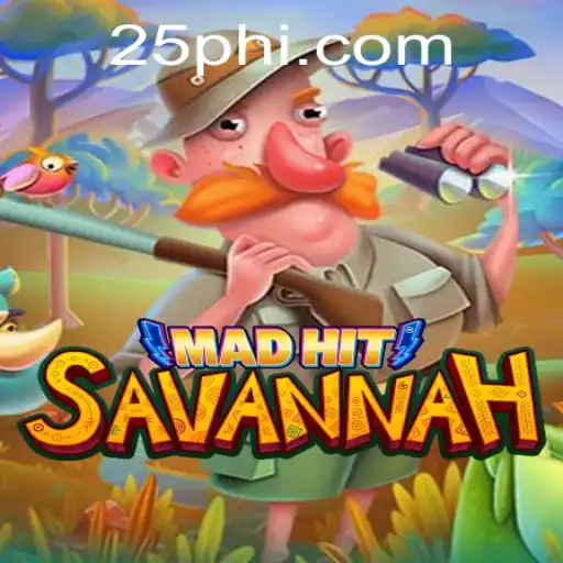 MadHitSavannah: Enter the Thrilling World of Strategic Adventure with 25PH